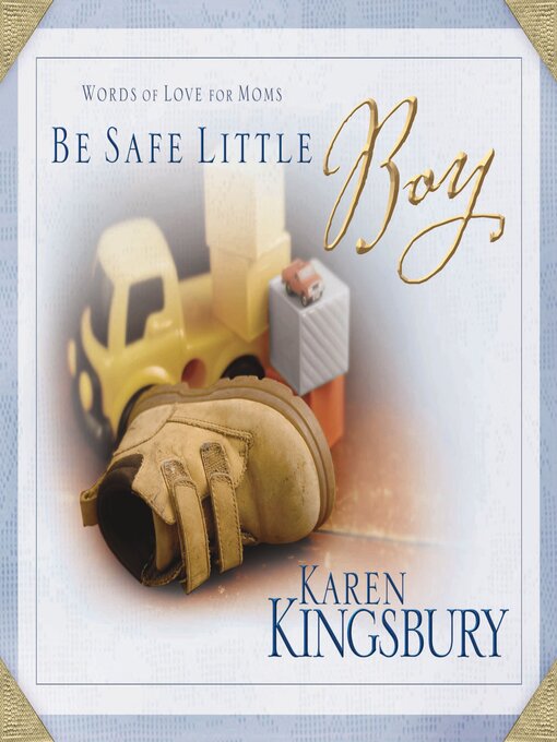 Title details for Be Safe Little Boy by Karen Kingsbury - Wait list